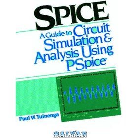 تصویر دانلود کتاب Spice: A Guide to Circuit Simulation and Analysis Using Pspice/Book and IBM PS 3 1/2 Disk Spice: راهنمای شبیه‌سازی و تحلیل مدار با استفاده از Pspice/Book و IBM PS 3 1/2 Disk