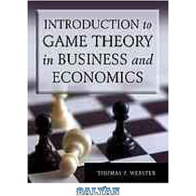 تصویر دانلود کتاب Introduction To Game Theory In Business And Economics مقدمه ای بر تئوری بازی ها در تجارت و اقتصاد