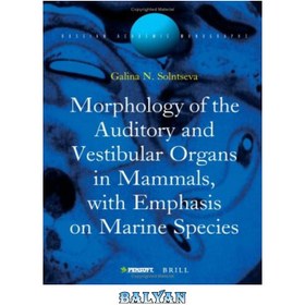 تصویر دانلود کتاب Auditory And Vestibular Organs of Marine Mammals (Russian Academic Monographs) اندام های شنوایی و دهلیزی پستانداران دریایی (تنگ نگاری های دانشگاهی روسیه)