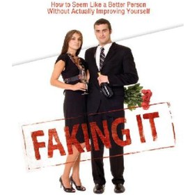 تصویر دانلود کتاب Faking It; How to Seem Like a Better Person Without Actually Improving Yourself, 2007 Edition ادای چیزی را در آوردن؛ چگونه بدون بهبود واقعی خود شخص بهتری به نظر برسیم، نسخه 2007