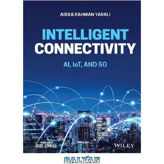 خرید و قیمت دانلود کتاب Intelligent Connectivity: AI, IoT, and 5G (IEEE ...
