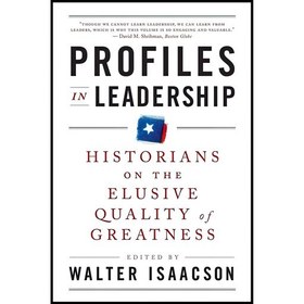 تصویر کتاب زبان اصلی Profiles in Leadership اثر Walter Isaacson 