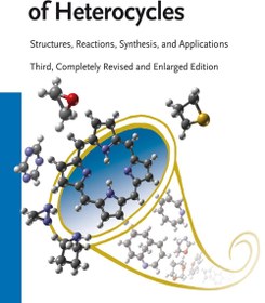 تصویر شیمی هتروسیکل ها: ساختارها، واکنش ها، سنتز و کاربردها ۲۰۱۳ The Chemistry of Heterocycles: Structures, Reactions, Synthesis, and Applications 2013