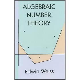 تصویر کتاب زبان اصلی Algebraic Number Theory اثر Edwin Weiss 