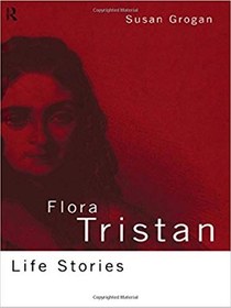 تصویر کتاب زبان فلورا تریستان Flora Tristan: Life Stories کتاب زبان فلورا تریستان Flora Tristan: Life Stories