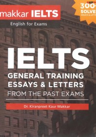 تصویر کتاب انگلیسی Makkar IELTS General TRAINING ESSAYS AND LETTERS 