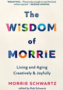 تصویر دانلود کتاب The Wisdom of Morrie: Living and Aging Creatively and Joyfully 2023 کتاب انگلیسی حکمت موری: زندگی و پیری خلاقانه و شاد 2023