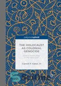 تصویر دانلود کتاب The Holocaust as Colonial Genocide: HitlerÖs ÿIndian WarsÖ in the ÿWild EastÖ - هولوکاست به مثابه نسل‌کشی استعماری: جنگ‌های هندی هیتلر در شرق وحشی Ö 