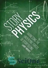 تصویر دانلود کتاب Story Physics: Harnessing the Underlying Forces of Storytelling - فیزیک داستان: مهار نیروهای زیربنایی داستان سرایی 