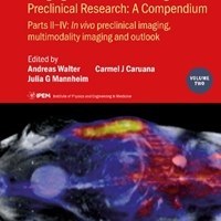 تصویر Imaging Modalities for Biological and Preclinical Research: A Compendium: Part II-IV: inn vivo preclinical imaging: correlated multimodality imaging and outlook 