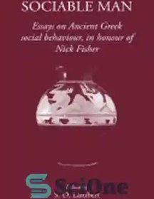 تصویر دانلود کتاب Sociable Man: Essays on Ancient Greek Social Behaviour in Honour of Nick Fisher - انسان اجتماعی: مقالاتی درباره رفتار اجتماعی یونان باستان به افتخار نیک فیشر 