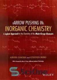 تصویر دانلود کتاب Arrow Pushing in Inorganic Chemistry : a Logical Approach to the Chemistry of the Main Group Elements - فشار پیکان در شیمی معدنی: رویکردی منطقی به شیمی عناصر گروه اصلی 