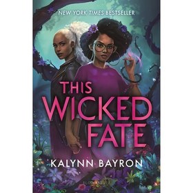 تصویر کتاب زبان اصلی This Wicked Fate This Poison Heart اثر Kalynn Bayron 