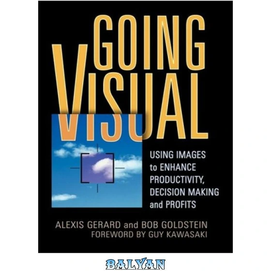 خرید و قیمت دانلود کتاب Going Visual: Using Images to Enhance ...