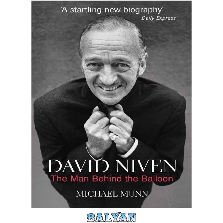 David Niven: The Man Behind the Balloon