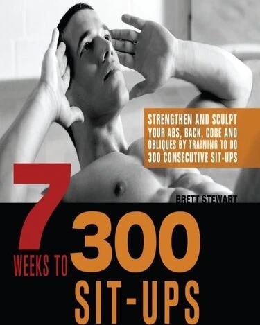 7 Weeks to 300 Sit Ups Strengthen and