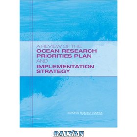 تصویر دانلود کتاب A Review of the Ocean Research Priorities Plan and Implementation Strategy مروری بر طرح اولویت های تحقیقات اقیانوسی و استراتژی اجرایی