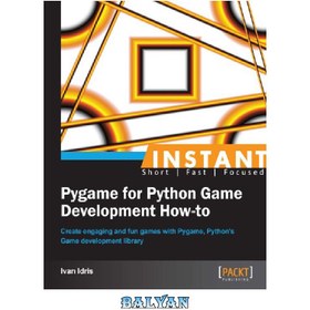 تصویر دانلود کتاب Instant Pygame for Python game development how-to create engaging and fun games with Pygame, Python&#039;s game development library Instant Pygame for Python توسعه بازی - نحوه ایجاد بازی های جذاب و سرگرم کننده با Pygame، کتابخانه توسعه بازی Python