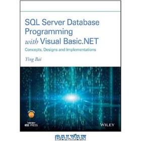 تصویر دانلود کتاب SQL Server Database Programming With Visual Basic.NET: Concepts, Designs and Implementations برنامه نویسی پایگاه داده SQL Server با Visual Basic.NET: مفاهیم، ​​طراحی ها و پیاده سازی ها