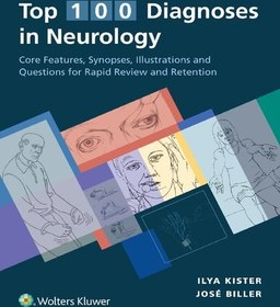 تصویر Top 100 Diagnoses in Neurology: Core Features, Synopses, Illustrations and Questions for Rapid Review and Retention Ilya Kister, Jose Biller, 1975121112, 978-1975121112, B08DPYB7XR, 9781975121112