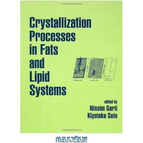 تصویر دانلود کتاب Crystallization Processes in Fats and Lipid Systems فرآیندهای تبلور در چربی ها و سیستم های لیپیدی