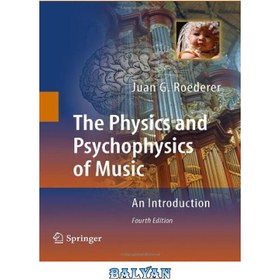 تصویر دانلود کتاب The Physics and Psychophysics of Music: An Introduction فیزیک و روان فیزیک موسیقی: مقدمه