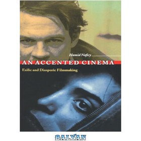 تصویر دانلود کتاب An Accented Cinema : Exilic and Diasporic Filmmaking یک سینمای لهجه‌دار: فیلم‌سازی در تبعید و دیاسپوریک