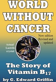 تصویر دانلود کتاب World Without Cancer; The Story of Vitamin B17 ویرایش 3 کتاب انگلیسی دنیای بدون سرطان؛ داستان ویتامین B17 ویرایش 3