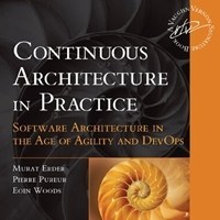 تصویر Continuous Architecture in Practice: Software Architecture in the Age of Agility and DevOps (Addison-Wesley Signature Series (Vernon)) 