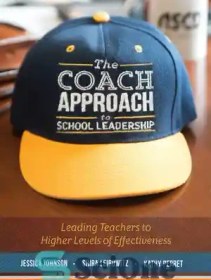 تصویر دانلود کتاب The Coach Approach to School Leadership: Leading Teachers to Higher Levels of Effectiveness - رویکرد مربی به رهبری مدرسه: هدایت معلمان به سطوح بالاتر اثربخشی 