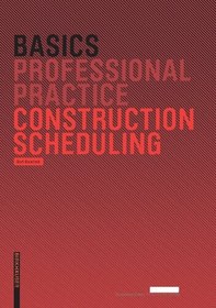 تصویر دانلود کتاب Basics Construction Scheduling [1&nbsp;ed.] کتاب انگلیسی مبانی برنامه ریزی ساخت و ساز [1&nbsp;ed.]