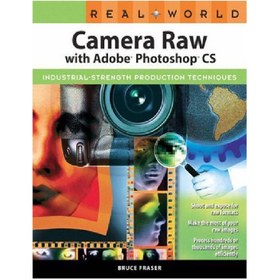 تصویر دانلود کتاب Real world Camera Raw with Adobe Photoshop CS: industrial strength production techniques دنیای واقعی Camera Raw با Adobe Photoshop CS: تکنیک های تولید قدرت صنعتی
