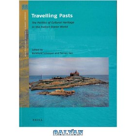 تصویر دانلود کتاب Travelling Pasts: The Politics of Cultural Heritage in the Indian Ocean World گذشته های سفر: سیاست میراث فرهنگی در جهان اقیانوس هند