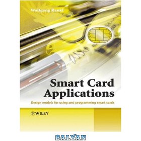 تصویر دانلود کتاب Smart Card Applications: Design models for using and programming smart cards کاربردهای کارت هوشمند: طراحی مدل هایی برای استفاده و برنامه نویسی کارت های هوشمند