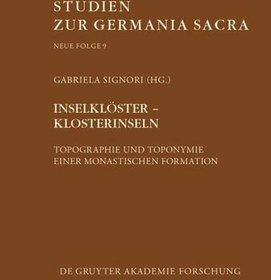 تصویر دانلود کتاب Inselklöster – Klosterinseln: Topographie und Toponymie einer monastischen Formation 2019 کتاب آلمانی صومعه های جزیره - جزایر صومعه: توپوگرافی و توپونیوم یک سازند صومعه 2019