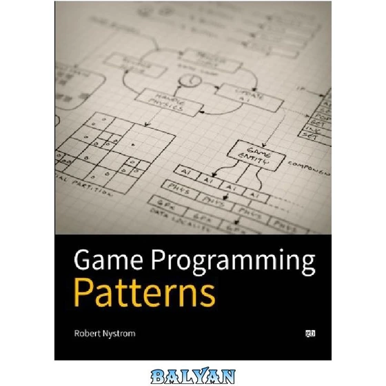 خرید و قیمت دانلود کتاب Game Programming Patterns | ترب