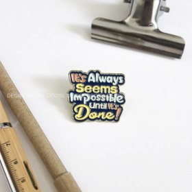تصویر پین متنی It's always seems impossible until It's done! - کد138 