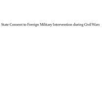 تصویر دانلود کتاب State Consent to Foreign Military Intervention during Civil Wars 2022 کتاب انگلیسی موافقت دولت با مداخله نظامی خارجی در طول جنگ های داخلی 2022