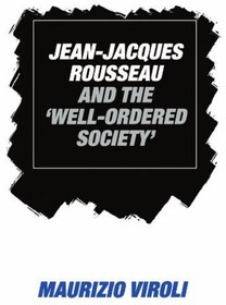 تصویر دانلود کتاب Jean-Jacques Rousseau and the 'Well-Ordered Society' 2003 کتاب انگلیسی ژان ژاک روسو و "جامعه مرتب شده" 2003