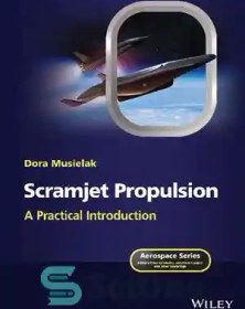 تصویر دانلود کتاب Scramjet Propulsion: A Practical Introduction - پیشرانه اسکرام جت: مقدمه ای کاربردی 