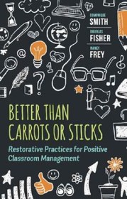 تصویر کتاب Better Than Carrots or Sticks: Restorative Practices for Positive Classroom Management نسخه کامل 