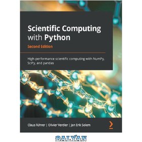 تصویر دانلود کتاب Scientific Computing with Python: High-performance scientific computing with NumPy, SciPy, and pandas محاسبات علمی با پایتون: محاسبات علمی با کارایی بالا با NumPy، SciPy و پانداها