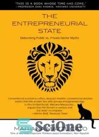 تصویر دانلود کتاب The Entrepreneurial State: Debunking Public vs. Private Myths in Risk and Innovation - دولت کارآفرین: از بین بردن افسانه های عمومی در مقابل خصوصی در ریسک و نوآوری 