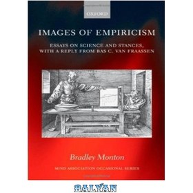 تصویر دانلود کتاب Images of Empiricism: Essays on Science and Stances, with a Reply from Bas van Fraassen (Mind Association Occasional Series) تصاویر تجربه گرایی: مقالاتی درباره علم و مواضع، با پاسخی از بس ون فراسن (سریال گاه به گاه انجمن ذهن)