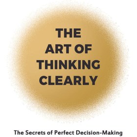 تصویر The Art of Thinking Clearly 