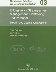 تصویر دانلود کتاب Erfolgsfaktor Strategisches Management, Controlling und Personal: Zukunft des Gesundheitswesens ویرایش 1 کتاب آلمانی مدیریت استراتژیک ، کنترل و منابع انسانی فاکتور موفقیت: آینده بهداشت و درمان ویرایش 1