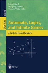 تصویر دانلود کتاب Automata Logics, and Infinite Games. A Guide to Current Research کتاب انگلیسی Automata Logics و Infinite Games. راهنمای تحقیقات جاری