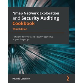 تصویر کتاب Nmap Network Exploration and Security Auditing Cookbook, 3rd Edition 