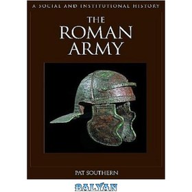 تصویر دانلود کتاب The Roman Army: A Social and Institutional History ارتش روم: تاریخ اجتماعی و نهادی