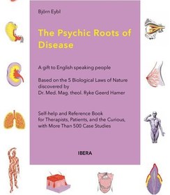 تصویر دانلود کتاب German New Medicine by Dr Ryke Geerd Hamer - Psychic Roots of Disease - Gift to English speaking People by Bjorn Eybl 2022 کتاب انگلیسی طب جدید آلمانی اثر دکتر رایک گیرد هامر - ریشه های روانی بیماری - هدیه به افراد انگلیسی زبان اثر بیورن ایبل 2022